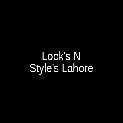 Look's N Style's Beauty Parlor Lahore