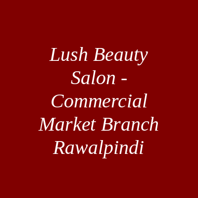 Lush Beauty Salon Commercial Market Branch Rawalpindi