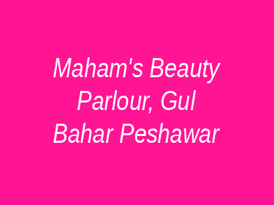 Maham's Beauty Parlour Peshawar