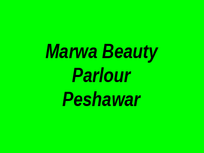 Marwa Beauty Parlour Peshawar