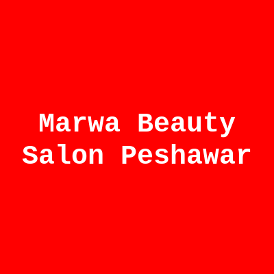 Marwa Beauty Salon Peshawar