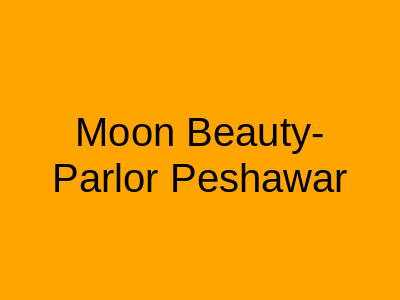 Moon Beauty Parlour Peshawar