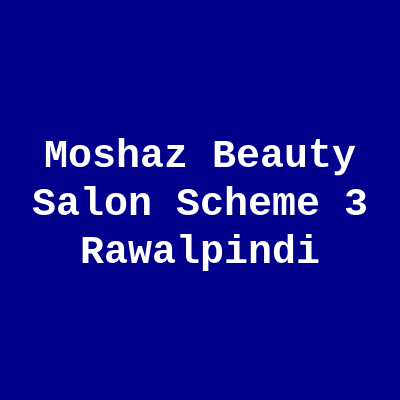 Moshaz Beauty Salon Scheme 3 Rawalpindi