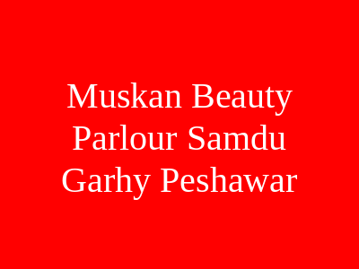 Muskan Beauty Parlour Peshawar