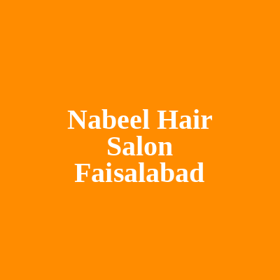 Nabeel Hair Salon Faisalabad