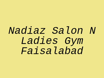 Nadiaz Salon N Ladies Gym Faisalabad