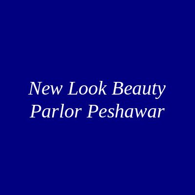 New look beauty Parlour Peshawar