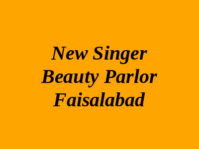 New Singer Beauty Parlor Faisalabad