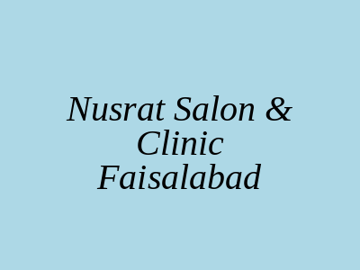 Nusrat Salon & Clinic Faisalabad