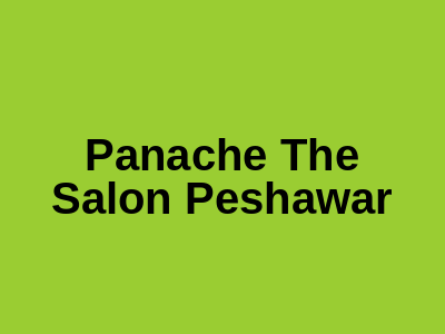 Panache The Salon Peshawar