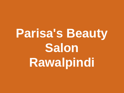 Parisa's Beauty Salon Rawalpindi