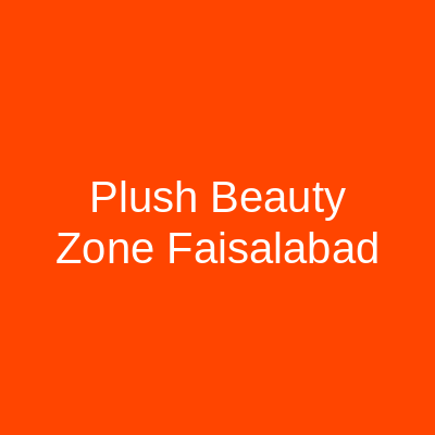 Plush Beauty Zone Faisalabad