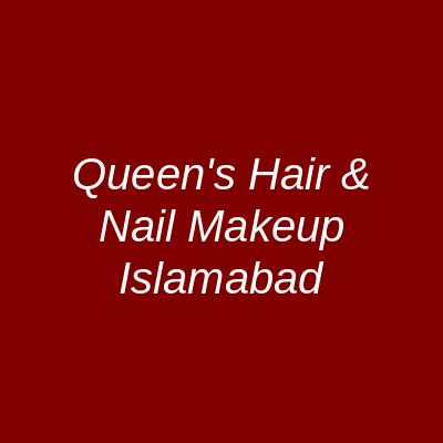 Queen's Hair & Nail Makeup Salon Islamabad