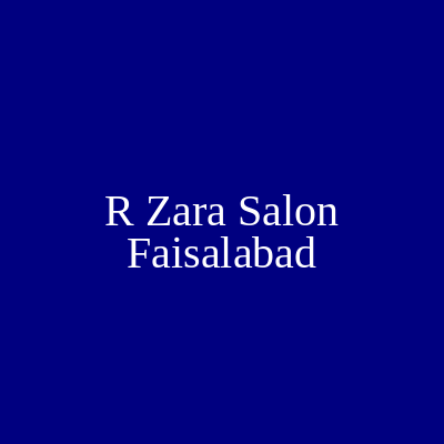 R Zara Salon Faisalabad