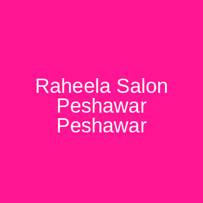 Raheela Salon Peshawar