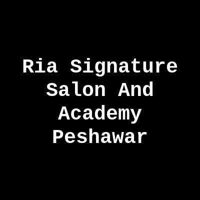Ria Signature Salon And Academy Peshawar