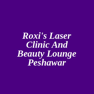 Roxi's Laser Clinic And Beauty Lounge Peshawar