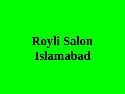 Royli Salon Islamabad