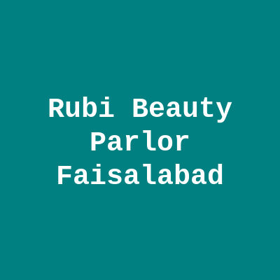 Rubi Beauty Parlor Faisalabad