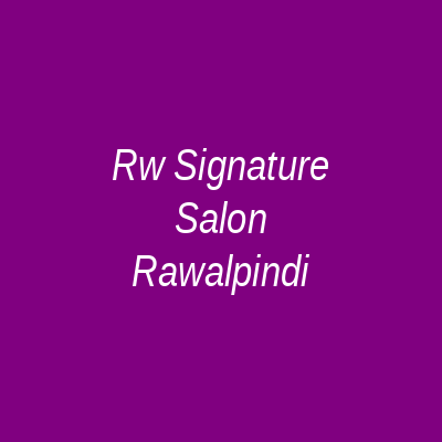 RW Signature Salon Rawalpindi