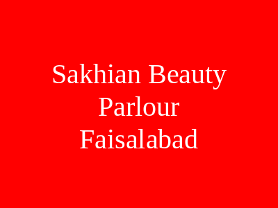 Sakhian Beauty Parlour Faisalabad