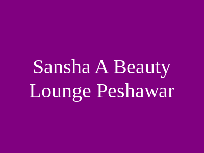 San Sha A Beauty Lounge Peshawar