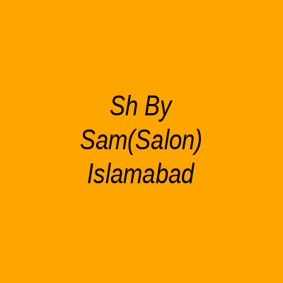 SH by sam(Salon) Islamabad