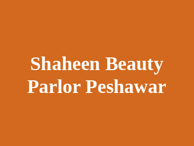 Shaheen Beauty Parlor Peshawar