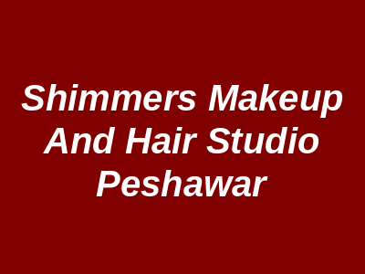 Shimmers Makeup and Hair Studio Peshawar