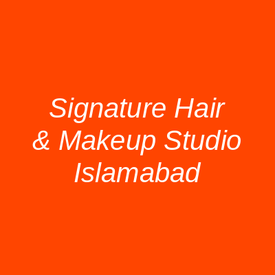 SIGNATURE Hair & MakeUp Studio Islamabad