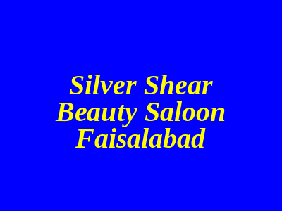 Silver Shear Saloon Faisalabad