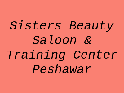 Sisters Beauty Saloon Peshawar