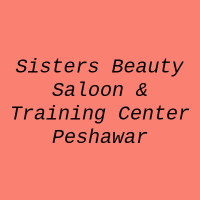 Sisters Beauty Saloon Peshawar