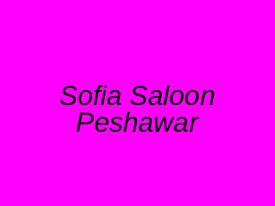 Sofia Saloon Peshawar