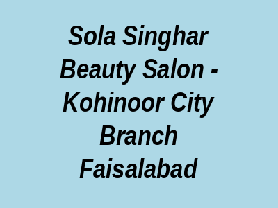 Sola Singhar Beauty Salon - Kohinoor City Branch Faisalabad