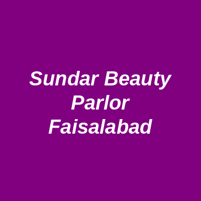 Sundar Beauty Parlor Faisalabad