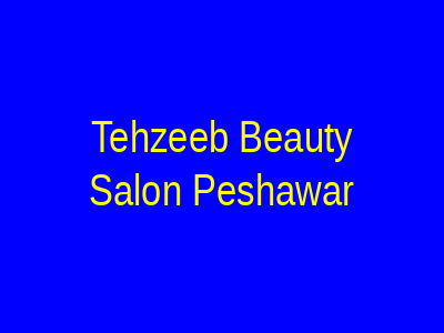 Tehzeeb Beauty Salon Peshawar