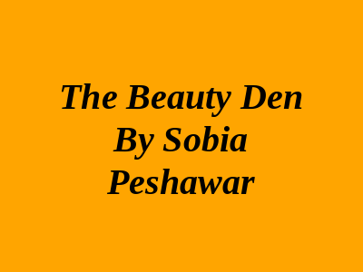 The Beauty Den by Sobia Peshawar