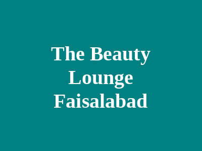 The Beauty Lounge Faisalabad