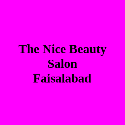 The Nice Beauty Salon Faisalabad