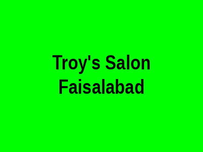 Troy's Salon Faisalabad