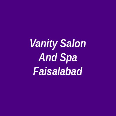 Vanity Salon and Spa Faisalabad