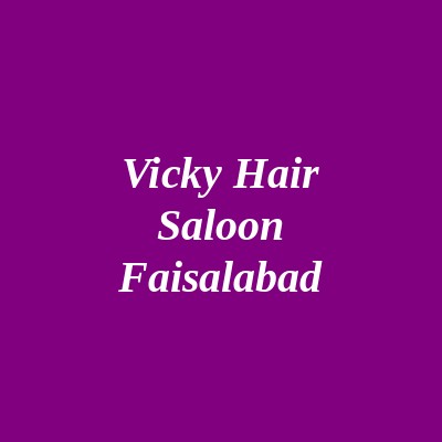 Vicky Hair Saloon Faisalabad