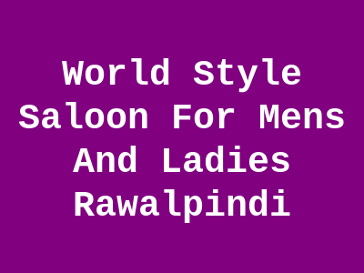 World Style Saloon Rawalpindi