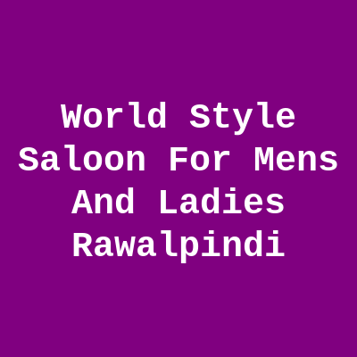 World Style Saloon Rawalpindi