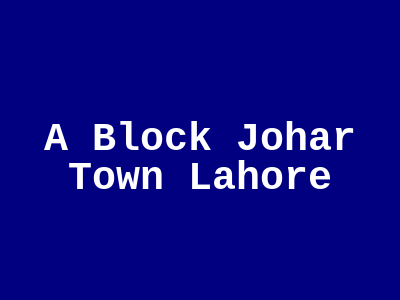 A block Johar Town Lahore