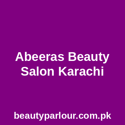 Abeera's Beauty Salon Karachi