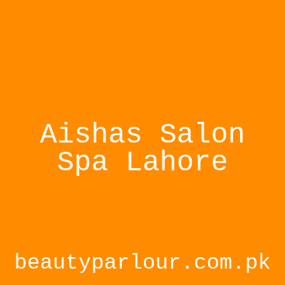 Aisha's Salon & Spa Lahore