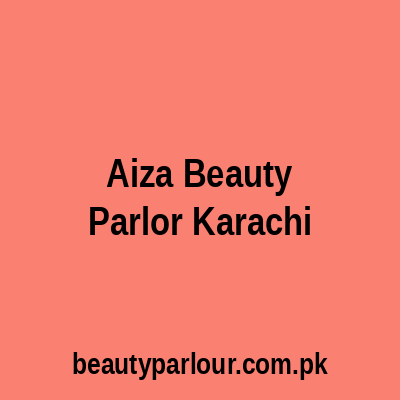 Aiza Beauty Parlor Karachi