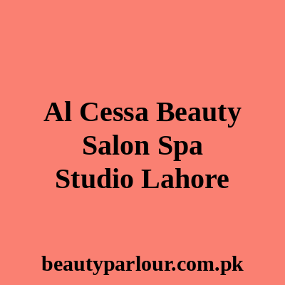 Al Cessa Beauty Salon, Spa & Studio Lahore